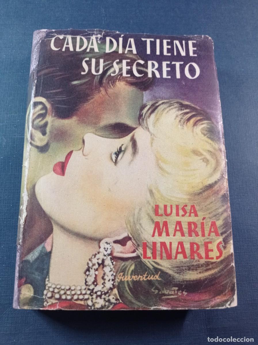 Libros de segunda mano: CADA D&Iacute;A TIENE SU SECRETO. LUISA MAR&Iacute;A LINARES. JUVENTUD, 1954. PORTADA SABAT&Eacute;S. VER +++