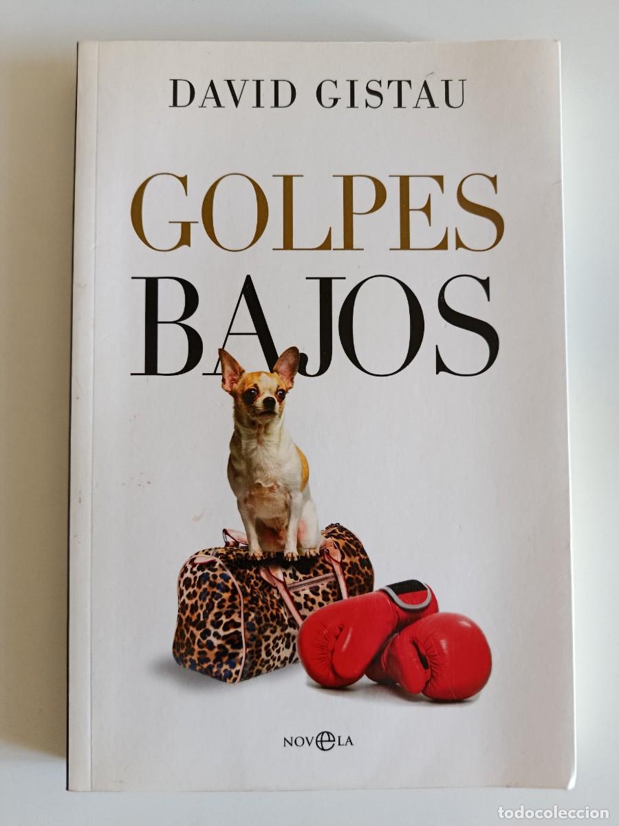 Libros de segunda mano: DAVID GISTAU. GOLPES BAJOS. LA ESFERA DE LOS LIBROS. 2017. BOXEO