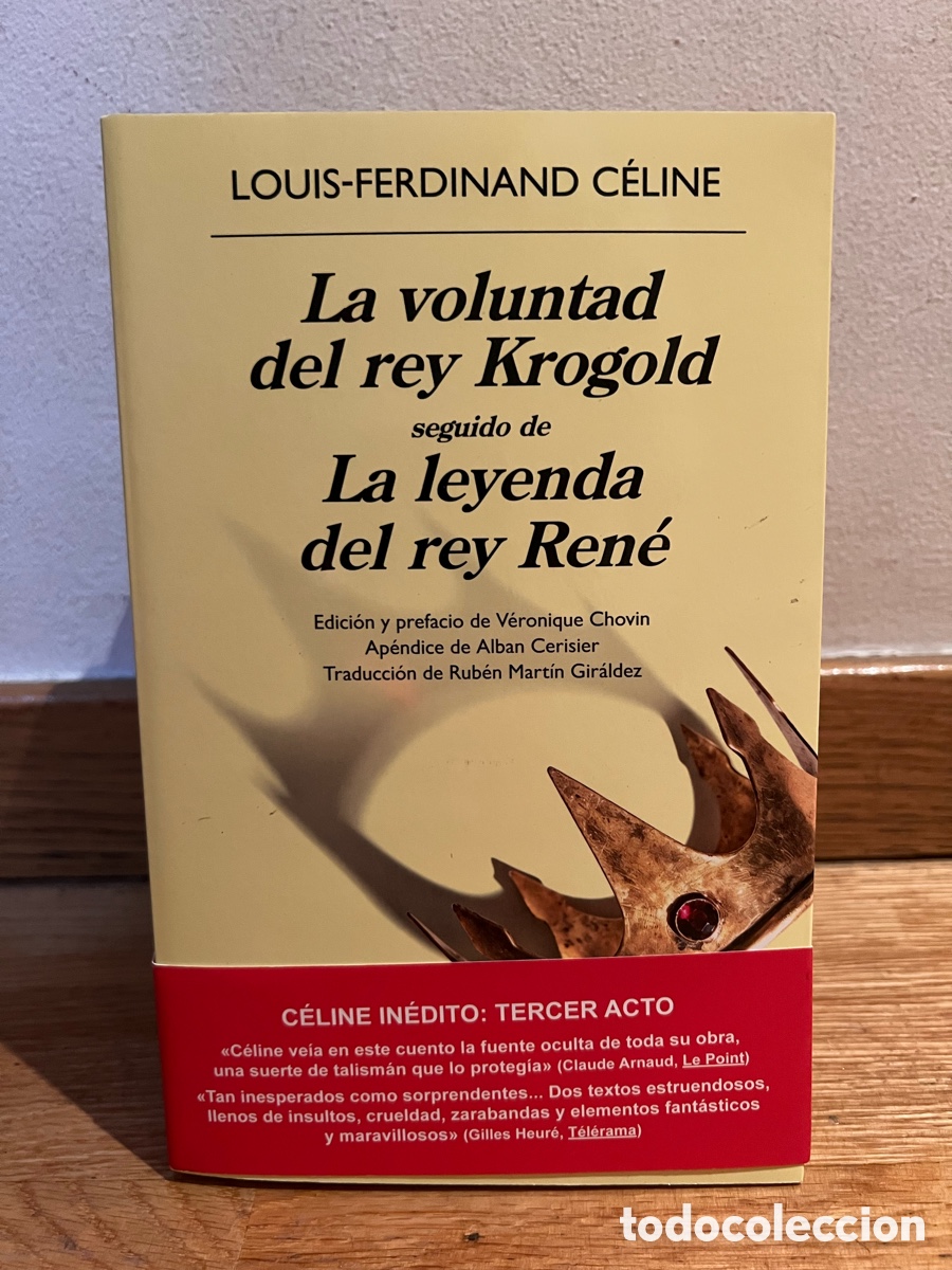 Libros de segunda mano: LOUIS-FERDINAND C&Eacute;LINE La voluntad del rey Krogold seguido de La leyenda del rey Ren&eacute;