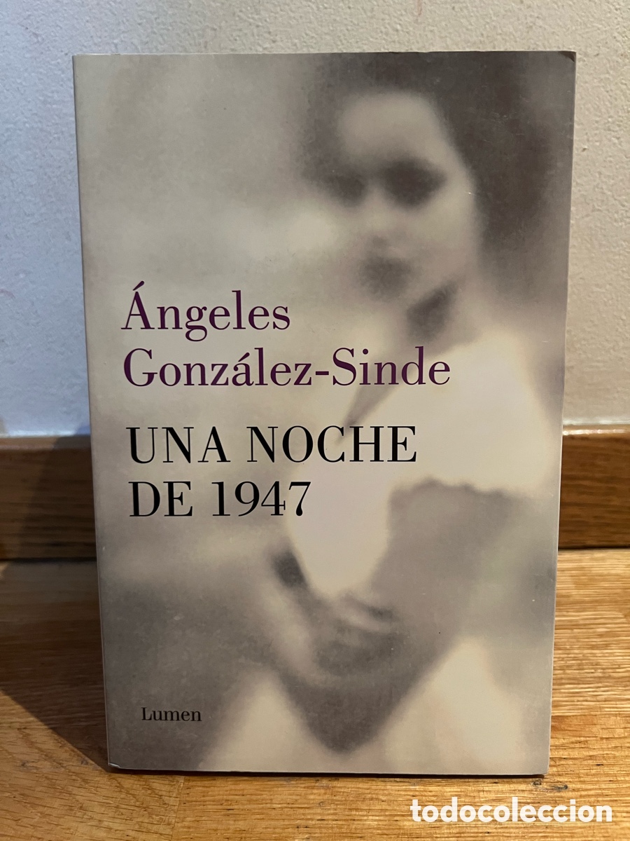 Libros de segunda mano: &Aacute;ngeles Gonz&aacute;lez-Sinde UNA NOCHE DE 1947