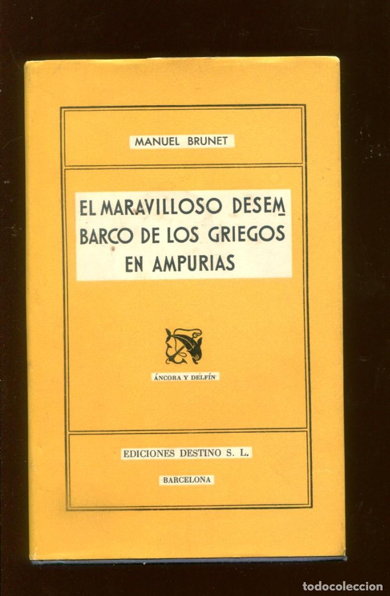 Libros de segunda mano: Manuel Brunet. El maravilloso desembarco de los griegos en Ampurias. Ed. Destino 1943. 1&ordf; edici&oacute;n.