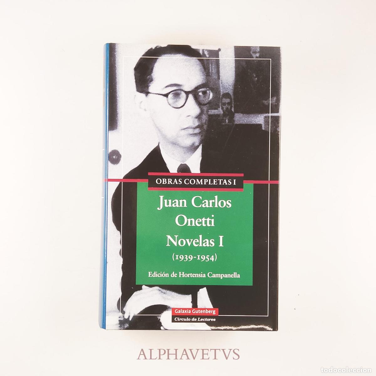 Libros de segunda mano: Novelas I (1939-1954) - ONETTI, JUAN CARLOS