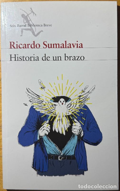 Libros de segunda mano: Historia de un brazo, Ricardo Sumalavia, Biblioteca Breve, Dedicado y firmado a Enrique Vila-Matas