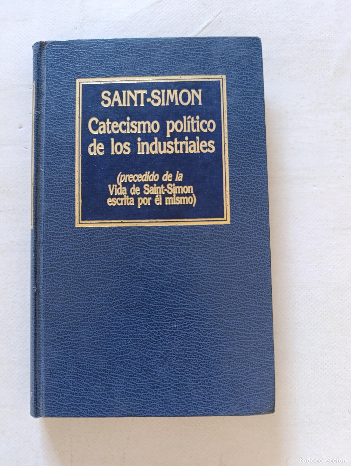 Gebrauchte B&uuml;cher: CATECISMO POLITICO DE LOS INDUSTRIALES (PRECEDIDO DE LA VIDA DE SAINT-SIMON) - ORBIS - TAPA DURA (X2