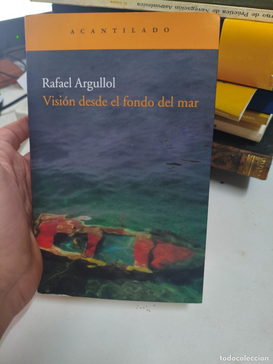 Gebrauchte B&uuml;cher: Visi&oacute;n desde el fondo del mar (Rafael Argullol) Narrativa del Acantilado 177. Primera edici&oacute;n 1&ordf; ED