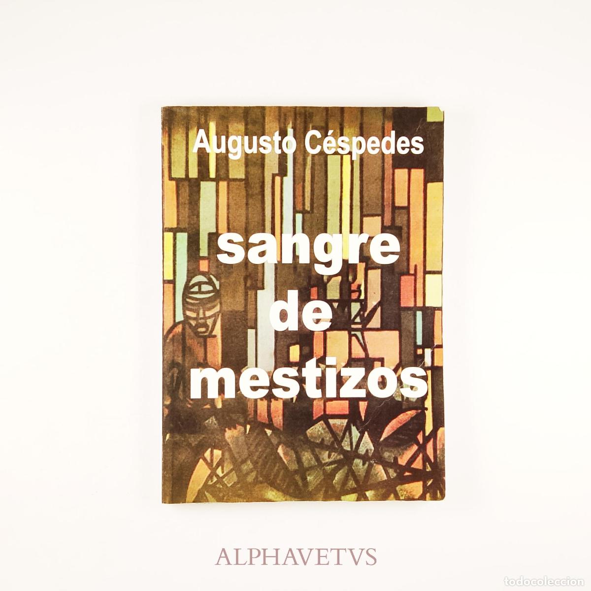 Libros de segunda mano: SANGRE DE MESTIZOS - C&eacute;spedes, Augusto