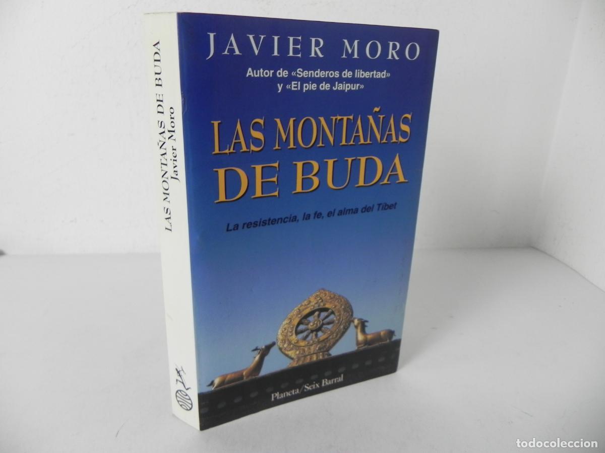 Libros de segunda mano: LAS MONTA&Ntilde;AS DE BUDA (LA RESISTENCIA, LA FE, EL ALMADEL TIBET) JAVIER MORO -PLANETA/SEIX BARRAL-1997