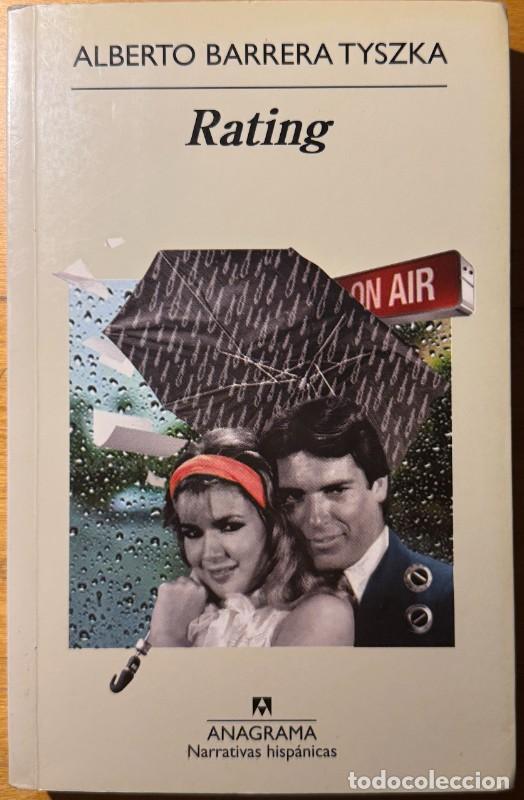 Libros de segunda mano: Rating, Alberto Barrera Tyszka, Anagrama, Narrativas hisp&aacute;nicas,492, Dedicado y firmado por el autor