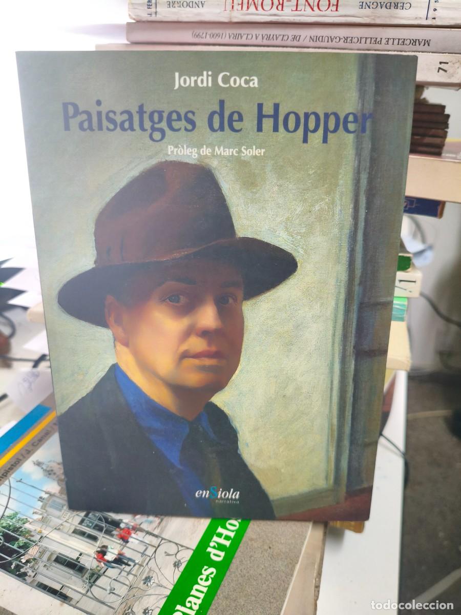 Libros de segunda mano: PAISATGES DE HOPPER - COCA, JORDI. ENSIOLA NARRATIVA.