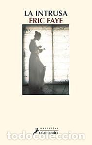 Libros de segunda mano: La intrusa - &Eacute;ric Faye