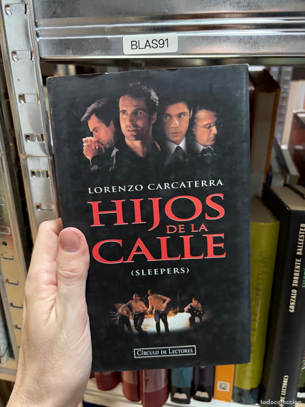 Second hand books: BLAS91 Hijos de la calle (Sleepers) Lorenzo Carcaterra C&iacute;rculo de Lectores