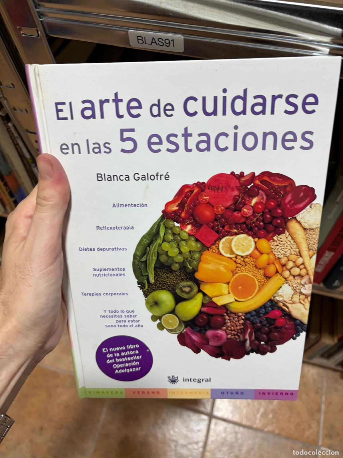 Second hand books: BLAS91 &mdash; El arte de cuidarse en las 5 estaciones &mdash; Blanca Galofr&eacute; &mdash; Integral