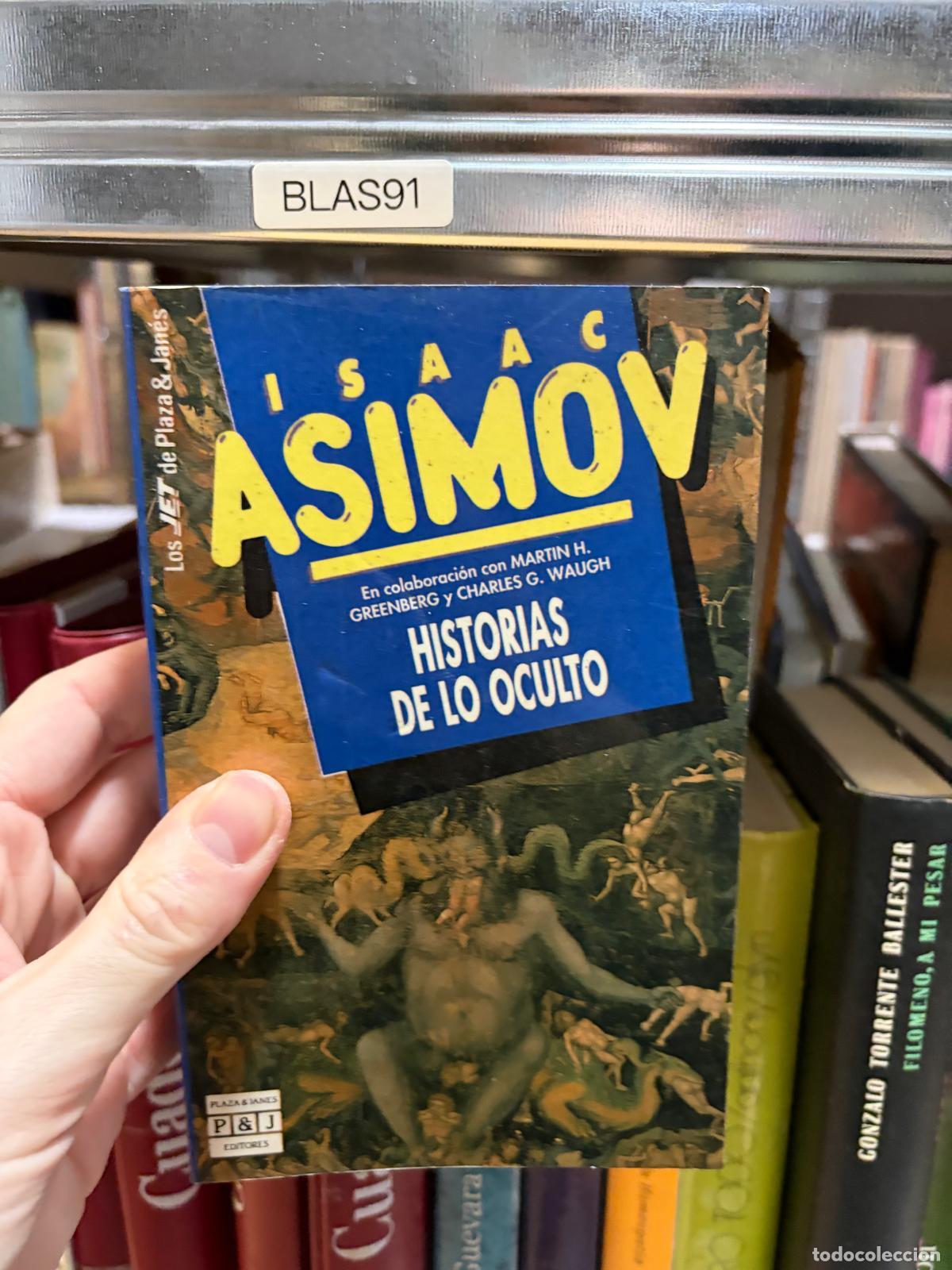 Libros de segunda mano: BLAS91 Historias de lo oculto Isaac Asimov Plaza & Jan&eacute;s