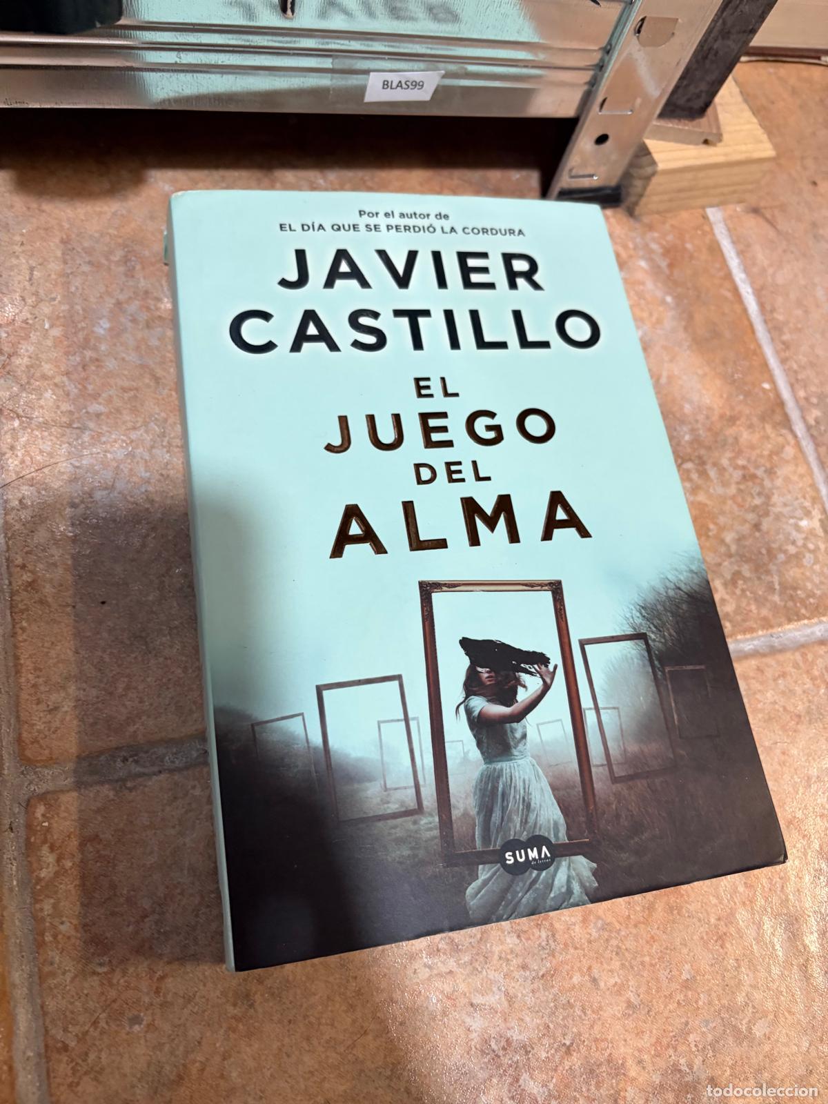 Libros de segunda mano: BLAS99 &mdash; El juego del alma &mdash; Javier Castillo &mdash; Suma