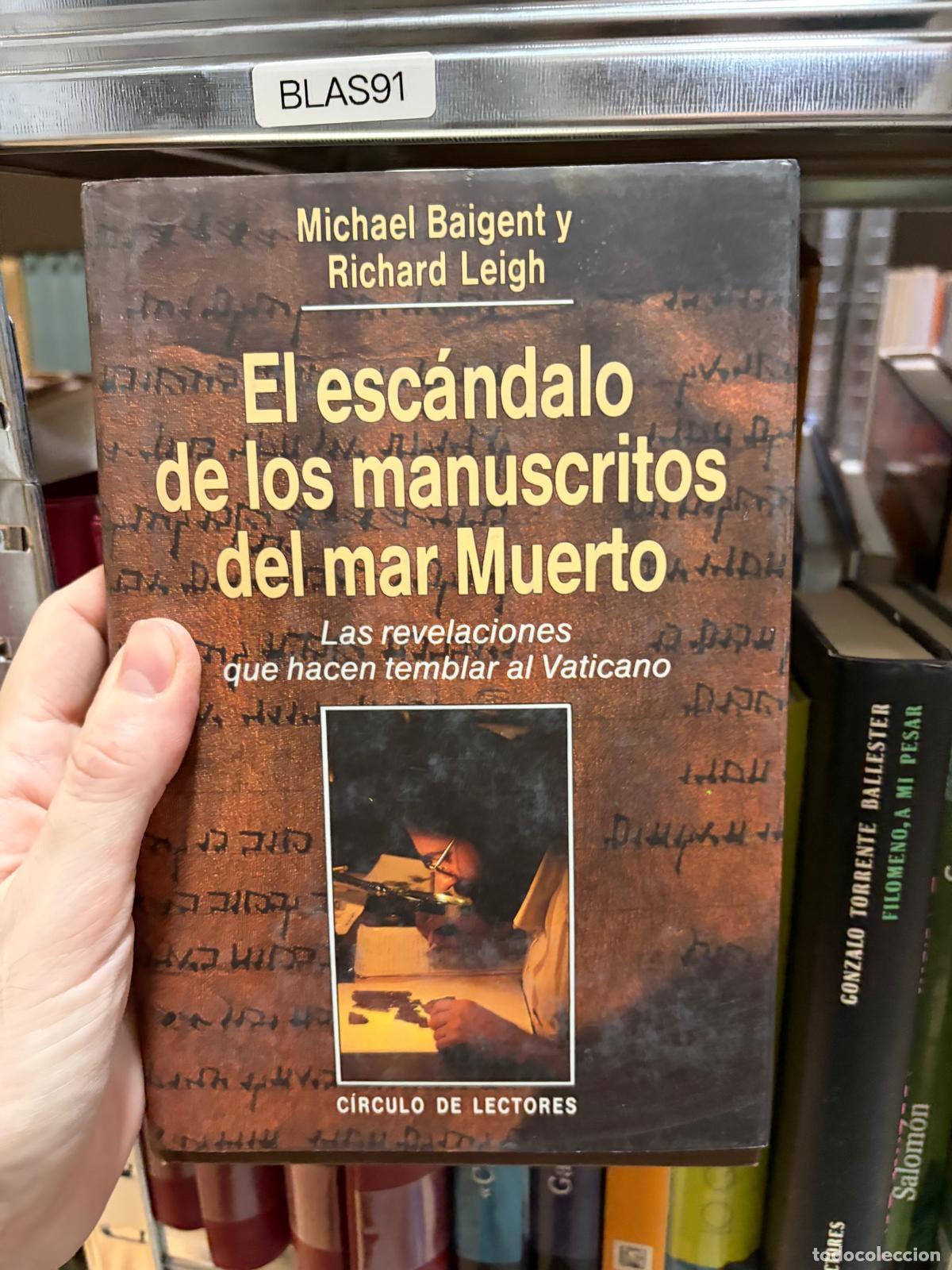 Libros de segunda mano: BLAS91 El esc&aacute;ndalo de los manuscritos del mar Muerto Michael Baigent y Richard Leigh C&iacute;rculo de Lec