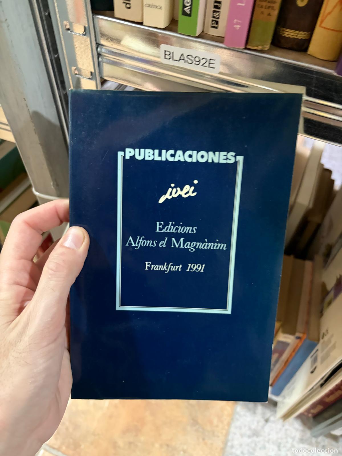 Libros de segunda mano: BLAS92E &mdash; Publicaciones IVEI &mdash; Edicions Alfons el Magn&agrave;nim &mdash; Frankfurt 1991