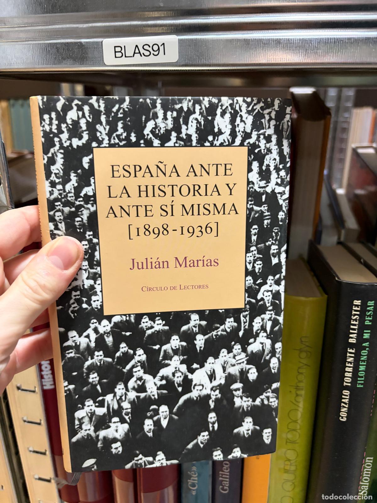 Libros de segunda mano: BLAS91 &mdash; Espa&ntilde;a ante la historia y ante s&iacute; misma [1898-1936] &mdash; Juli&aacute;n Mar&iacute;as &mdash; C&iacute;rculo de Lectores