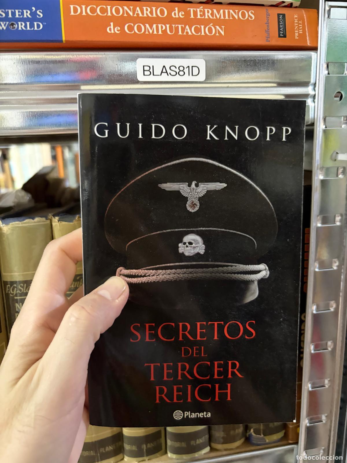 Libros de segunda mano: BLAS81D &mdash; Secretos del Tercer Reich &mdash; Guido Knopp &mdash; Planeta