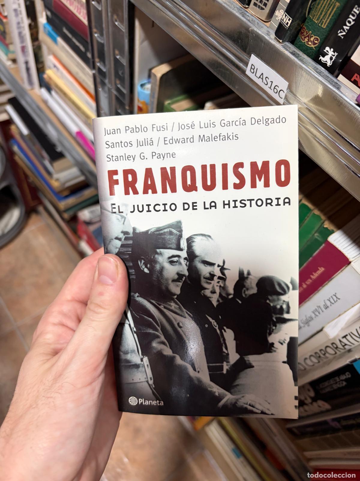 Libros de segunda mano: BLAS16C &mdash; Franquismo: el juicio de la historia &mdash; Juan Pablo Fusi, Jos&eacute; Luis Garc&iacute;a Delgado, Santos J