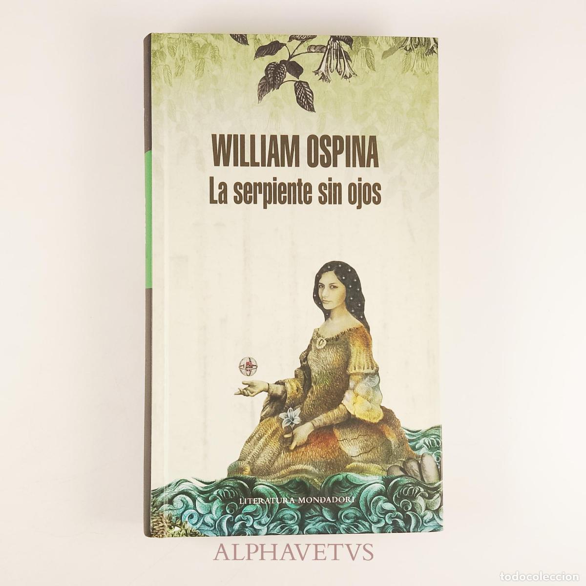 Libri di seconda mano: La serpiente sin ojos (Trilog&iacute;a sobre la conquista del Nuevo Mundo 3) - William Ospina