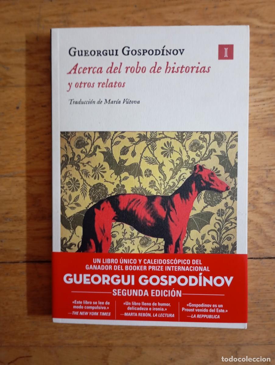Libros de segunda mano: ACERCA DEL ROBO DE HISTORIAS Y OTROS RELATOS - GUEORGUI GOSPODINOV