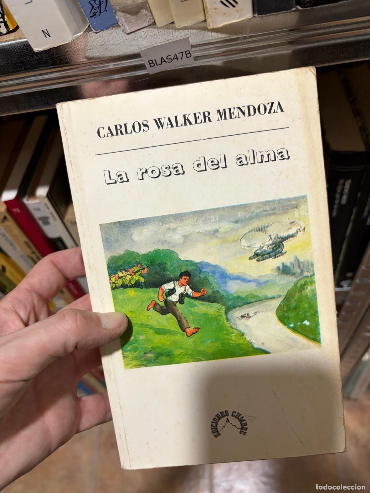 Libros de segunda mano: LA ROSA DEL ALMA Carlos Walker Mendoza Ediciones Clipper