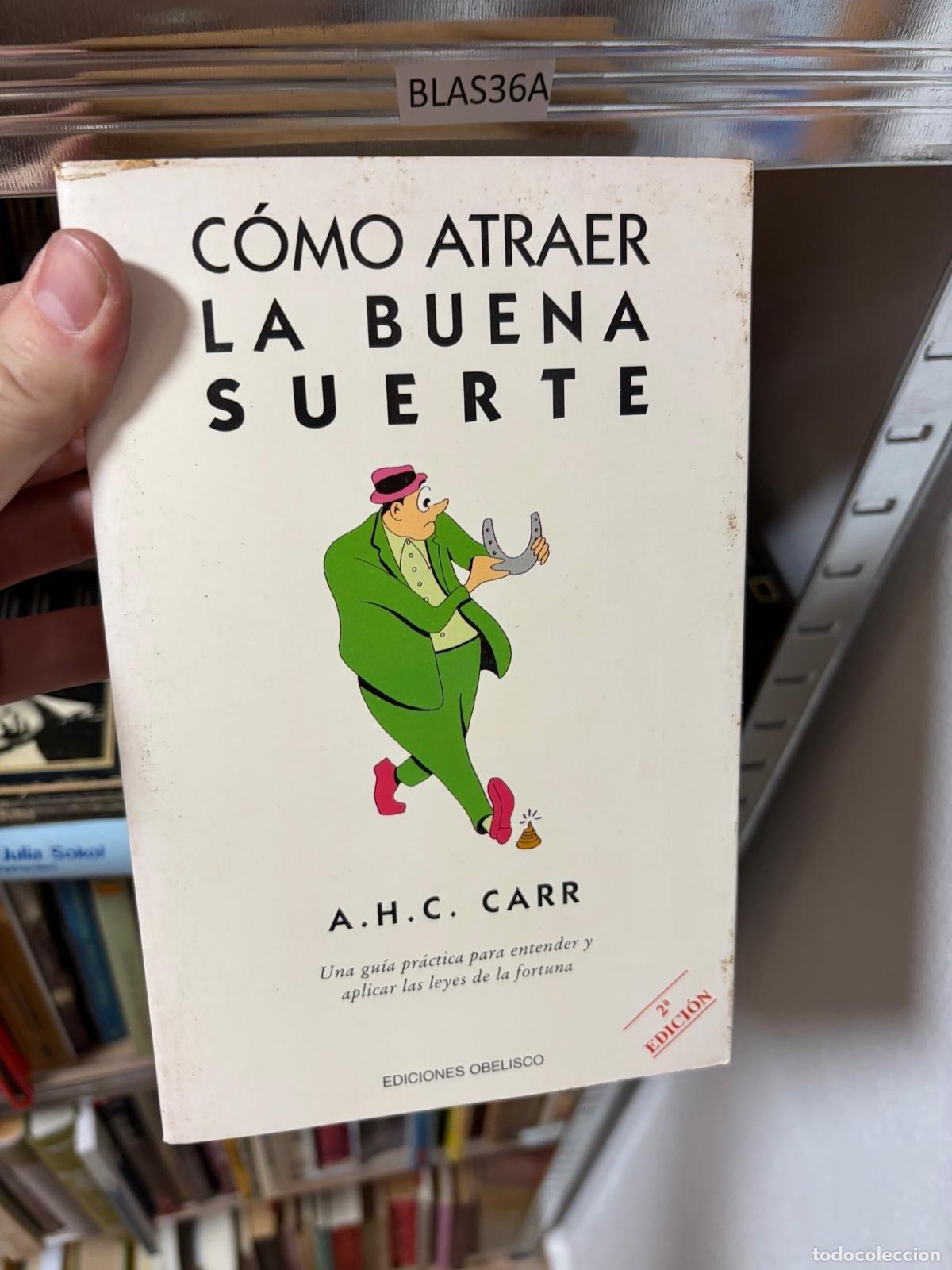 Libros de segunda mano: C&Oacute;MO ATRAER LA BUENA SUERTE A.H.C. Carr Ediciones Obelisco