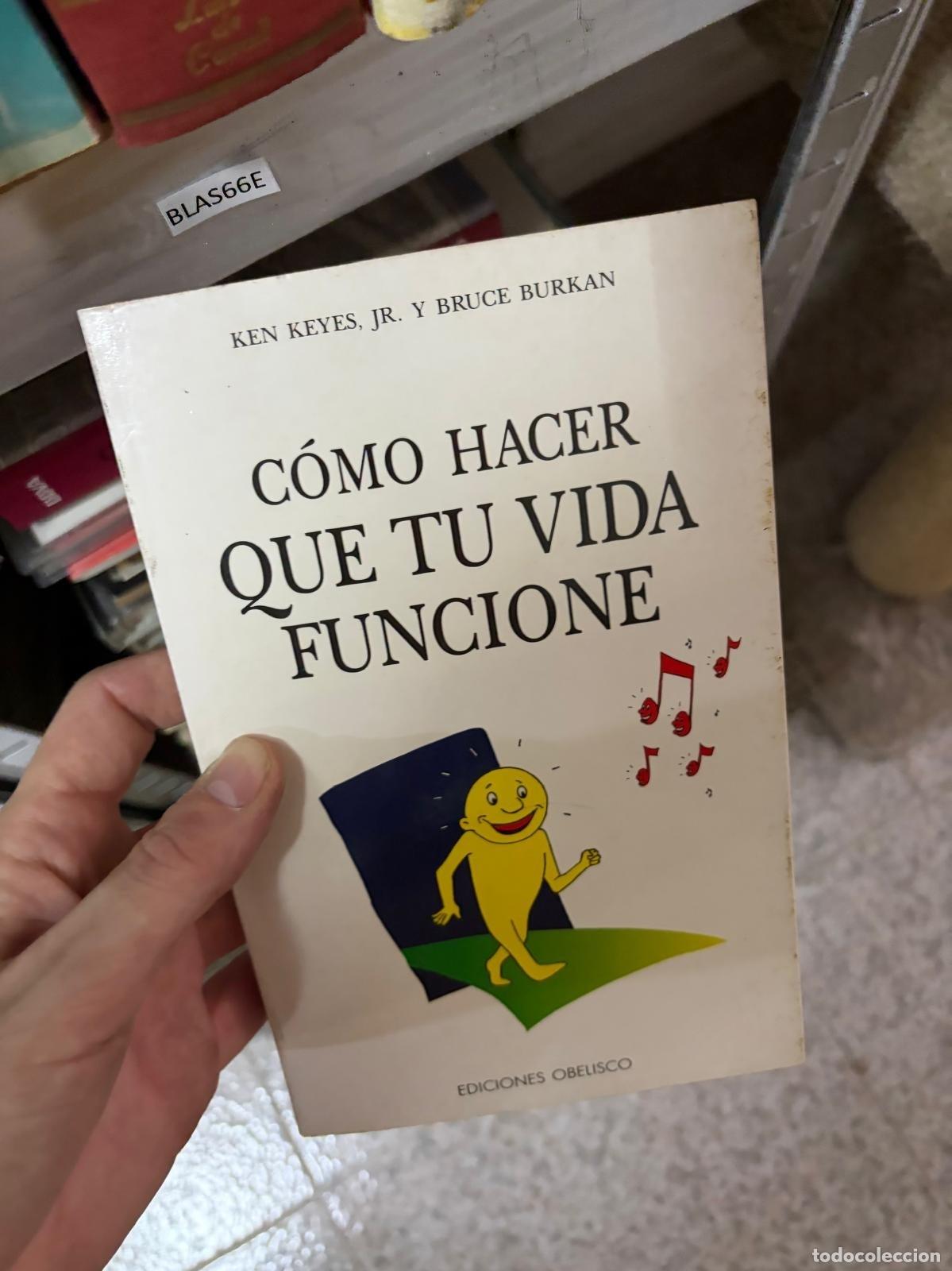 Libros de segunda mano: C&Oacute;MO HACER QUE TU VIDA FUNCIONE Ken Keyes, Jr. y Bruce Burkan Ediciones Obelisco
