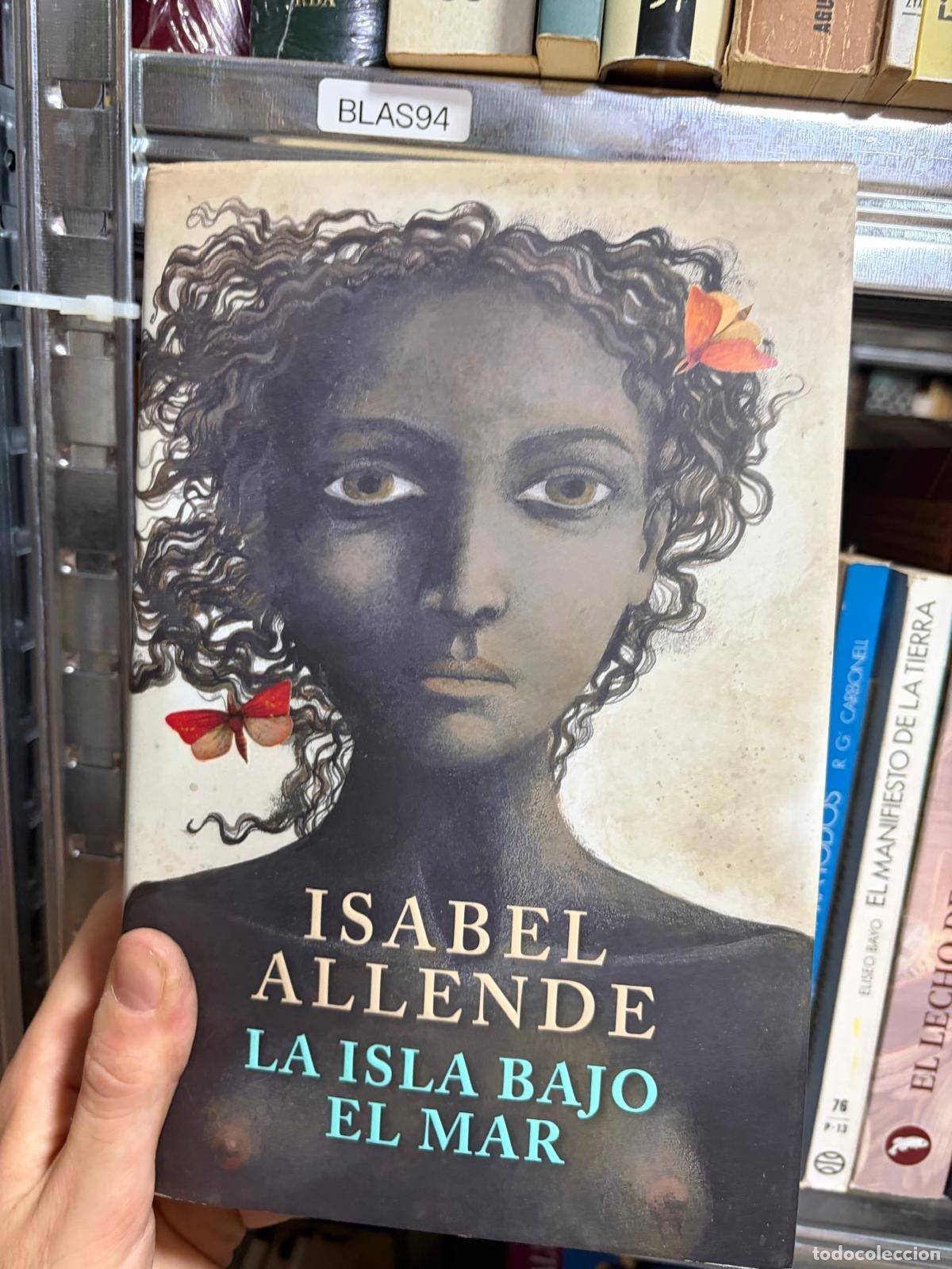 Libros de segunda mano: LA ISLA BAJO EL MAR Isabel Allende