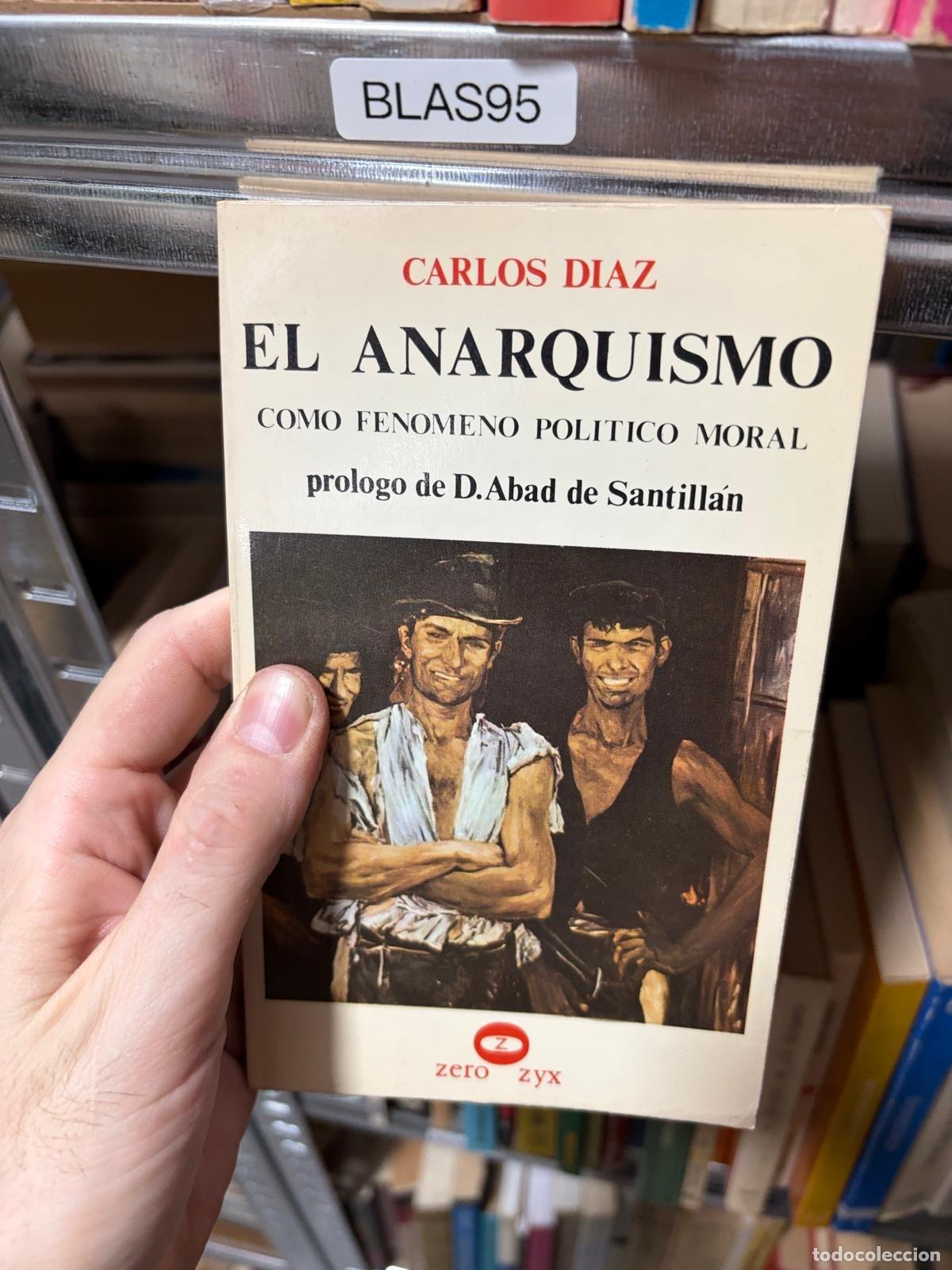 Libros de segunda mano: EL ANARQUISMO COMO FEN&Oacute;MENO POL&Iacute;TICO MORAL Carlos D&iacute;az Zero Zyx