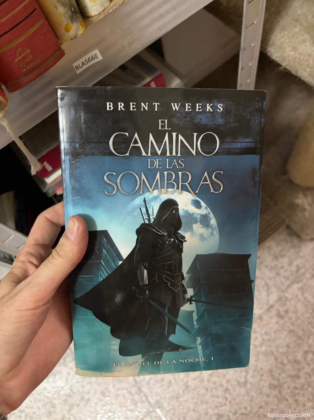 Libros de segunda mano: EL CAMINO DE LAS SOMBRAS. EL &Aacute;NGEL DE LA NOCHE I Brent Weeks