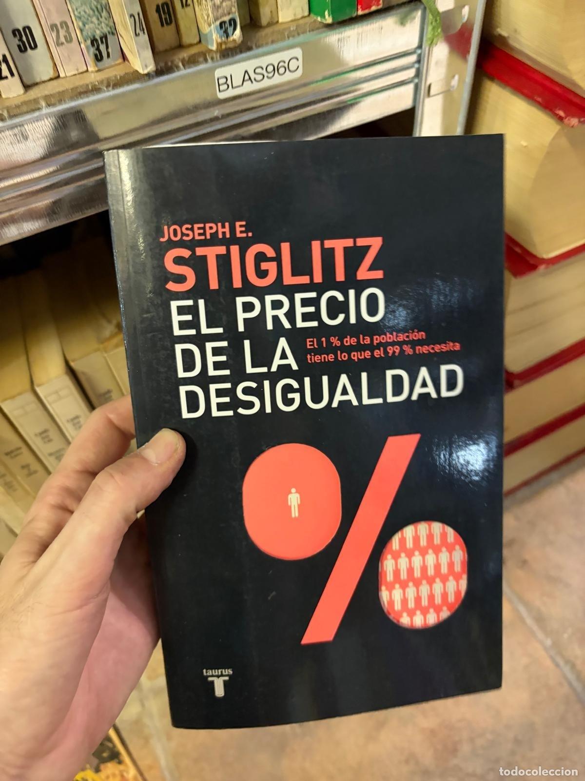 Libros de segunda mano: EL PRECIO DE LA DESIGUALDAD Joseph E. Stiglitz Taurus
