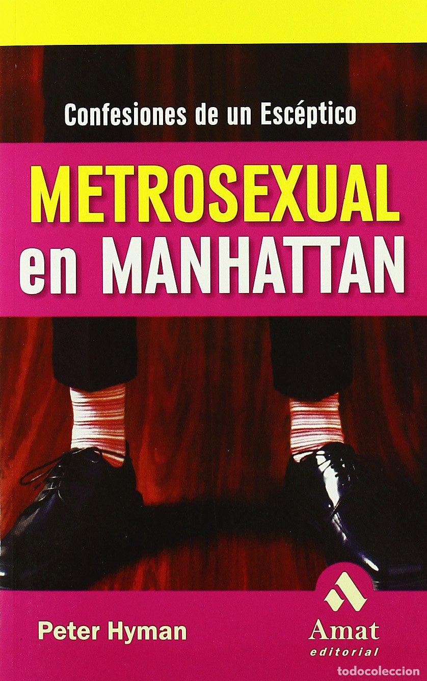 Libros de segunda mano: Metrosexual en Manhattan : confesiones de un esc&eacute;ptico