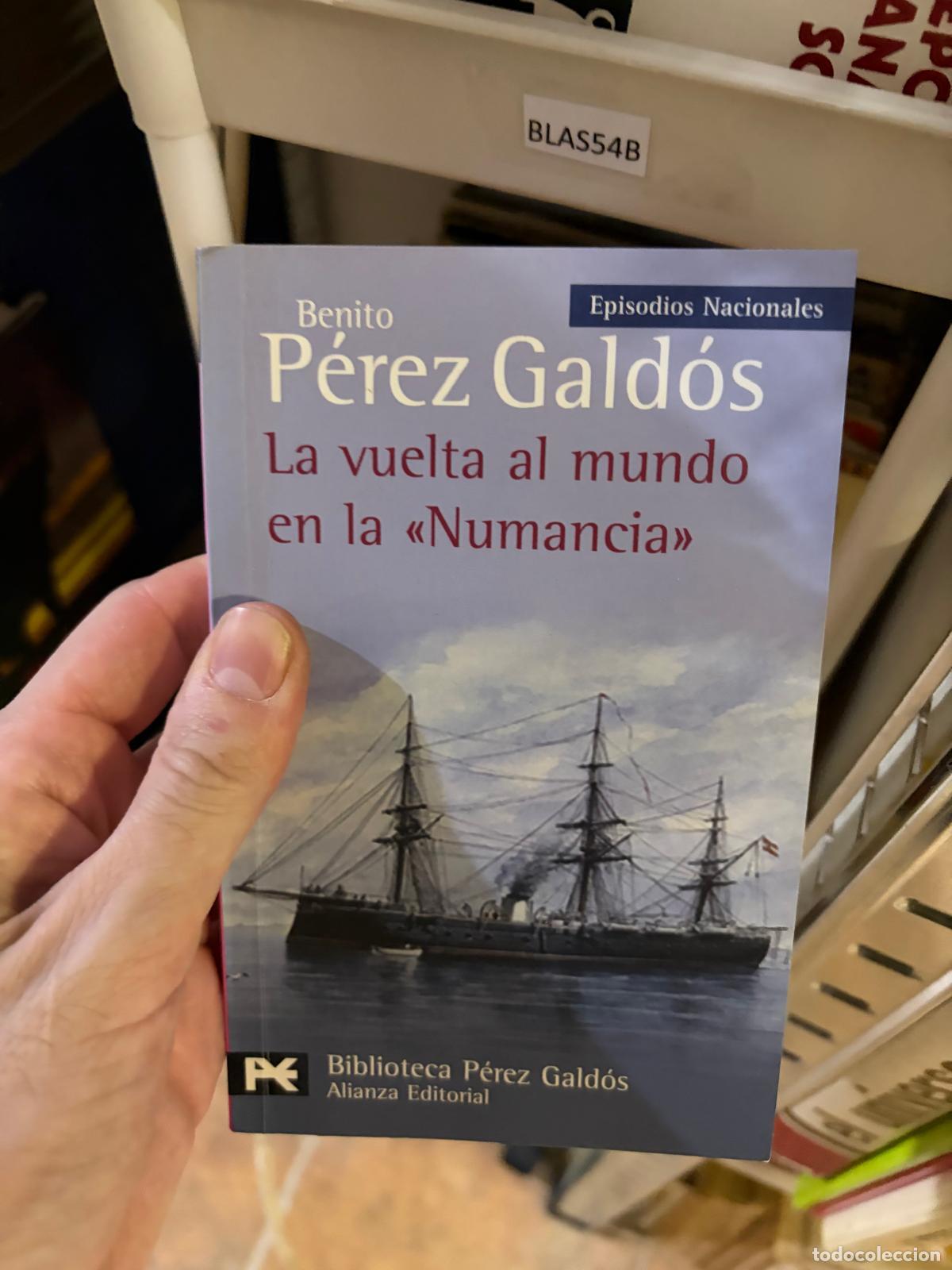 Gebrauchte B&uuml;cher: BLAS54B LA VUELTA AL MUNDO EN LA &laquo;NUMANCIA&raquo; Benito P&eacute;rez Gald&oacute;s Biblioteca P&eacute;rez Gald&oacute;s Alianza Edit