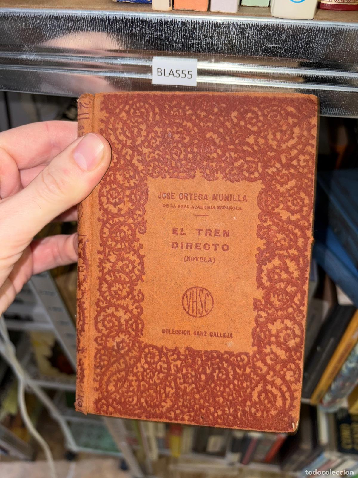 Libros de segunda mano: BLAS55 EL TREN DIRECTO Jos&eacute; Ortega Munilla Colecci&oacute;n Sanz Calleja