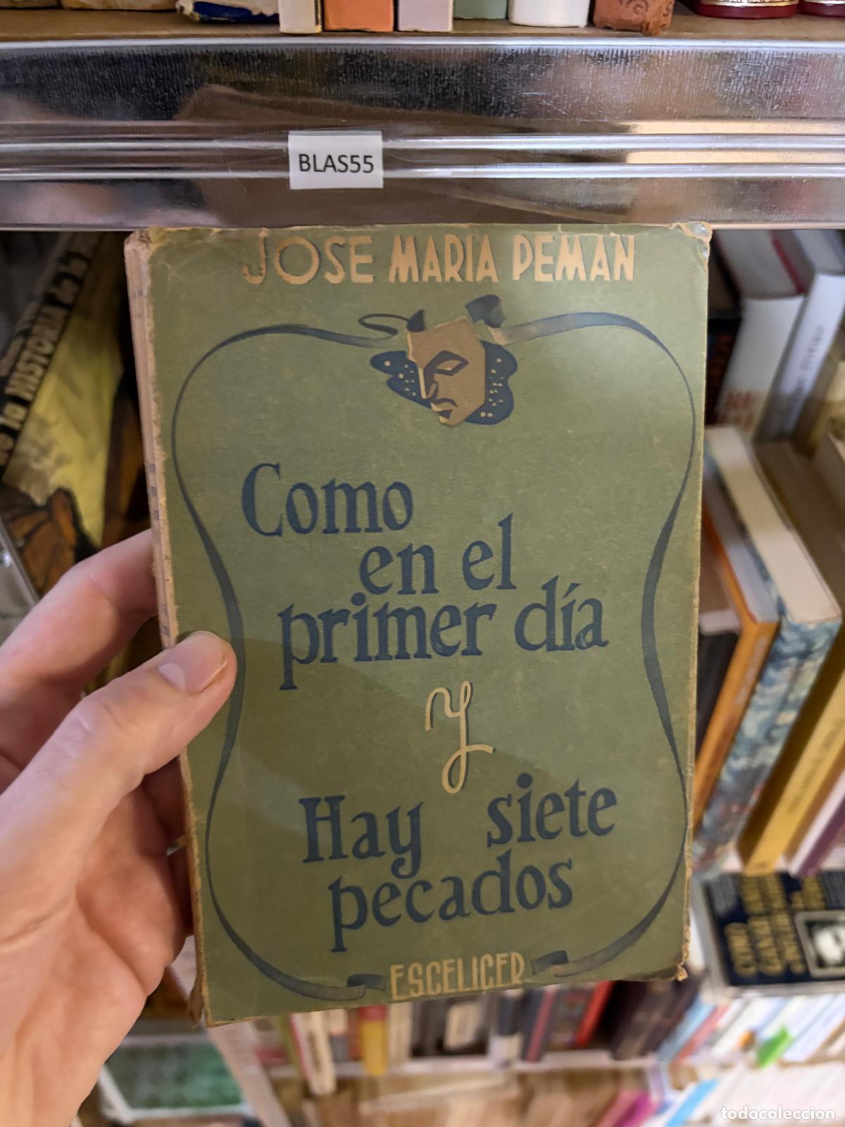 Libros de segunda mano: BLAS55 COMO EN EL PRIMER D&Iacute;A Y HAY SIETE PECADOS Jos&eacute; Mar&iacute;a Pem&aacute;n Escelicer