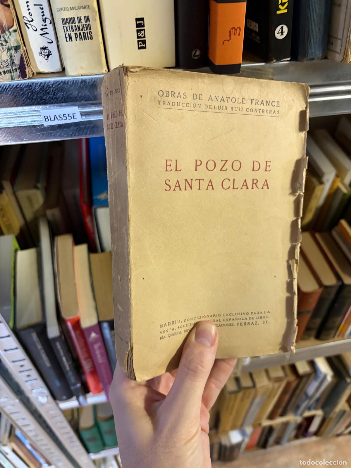 Libros de segunda mano: BLAS55E EL POZO DE SANTA CLARA Anatole France Traducci&oacute;n de Luis Ruiz Contreras Sociedad General Esp