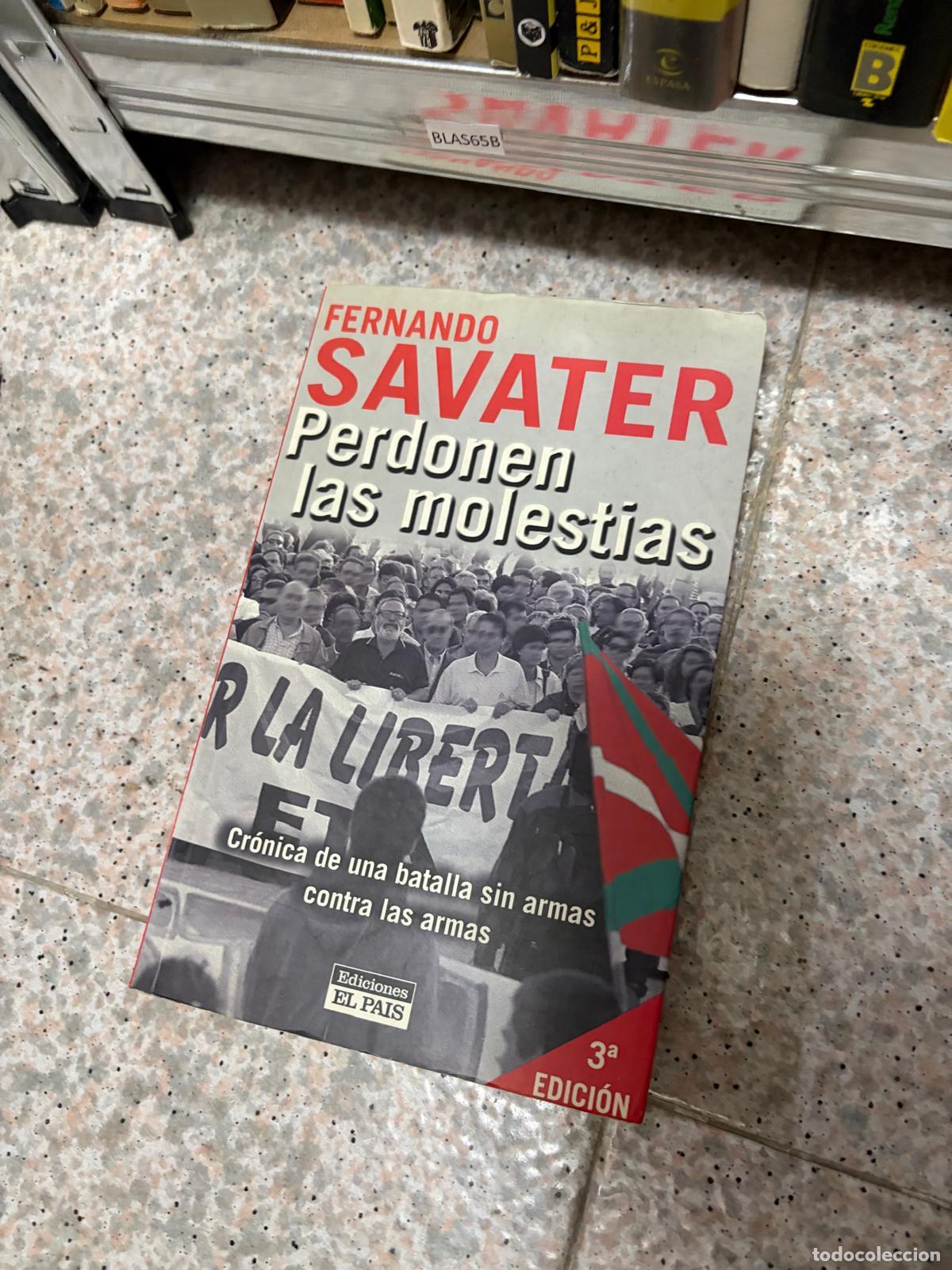 Libros de segunda mano: BLAS65B PERDONEN LAS MOLESTIAS. CR&Oacute;NICA DE UNA BATALLA SIN ARMAS CONTRA LAS ARMAS Fernando Savater E