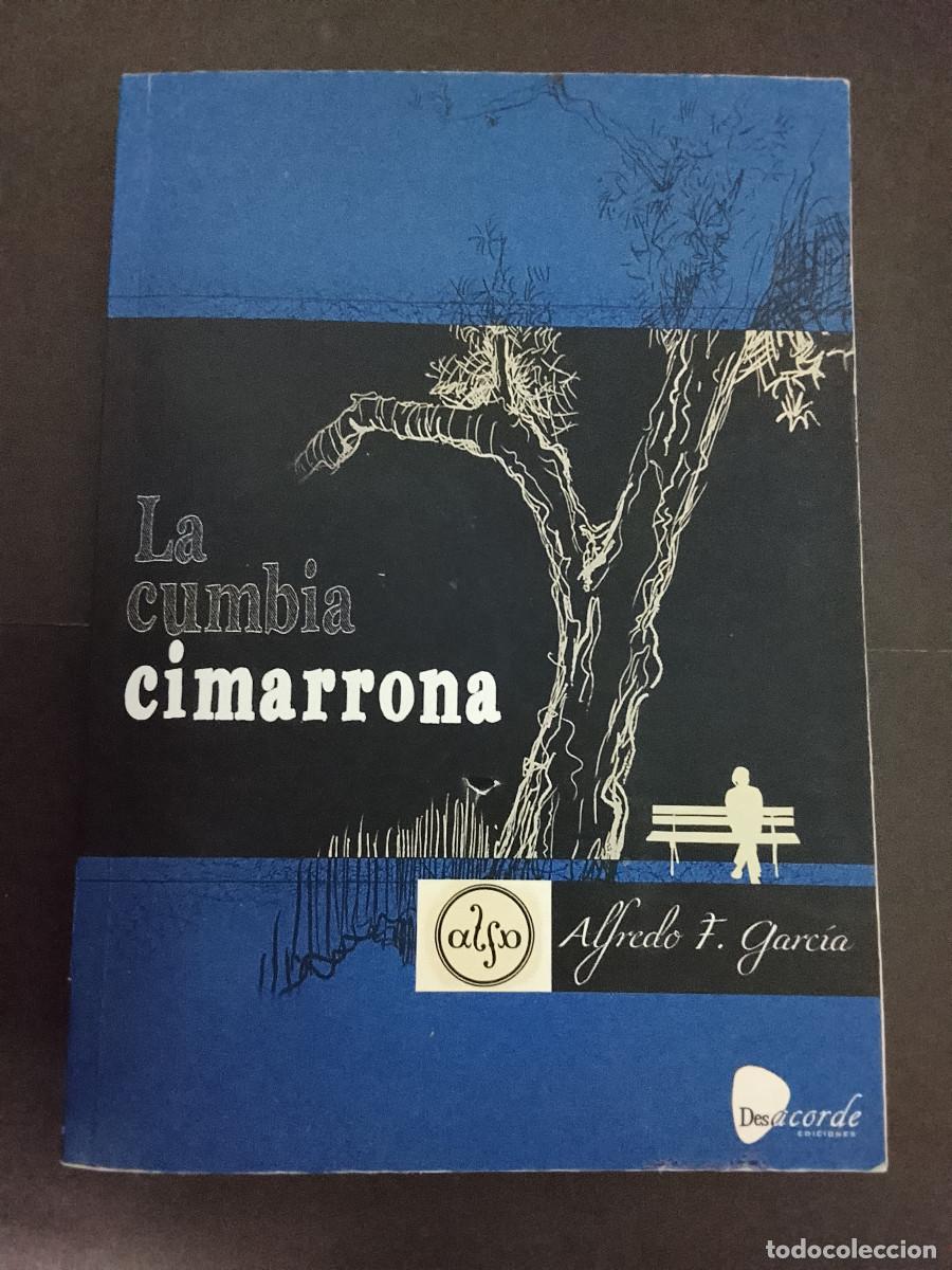 Libros de segunda mano: Alfredo J. Garc&iacute;a: La cumbia cimarrona (Desacorde Ediciones. 2013)
