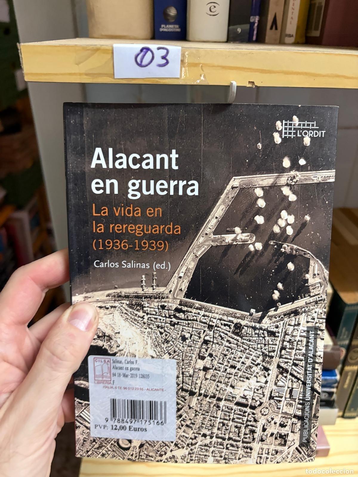 Libros de segunda mano: 03 ALACANT EN GUERRA (1936-1939) Carlos Salinas (ed.) Publicacions Universitat d&rsquo;Alacant
