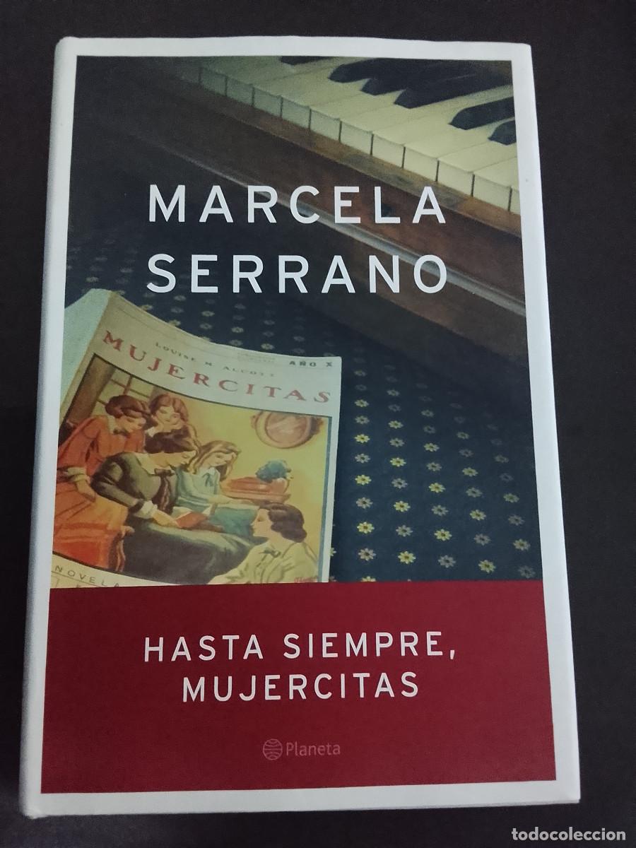 Libros de segunda mano: Marcela Serrano: Hasta siempre, mujercitas (Editorial Planeta. 2004)