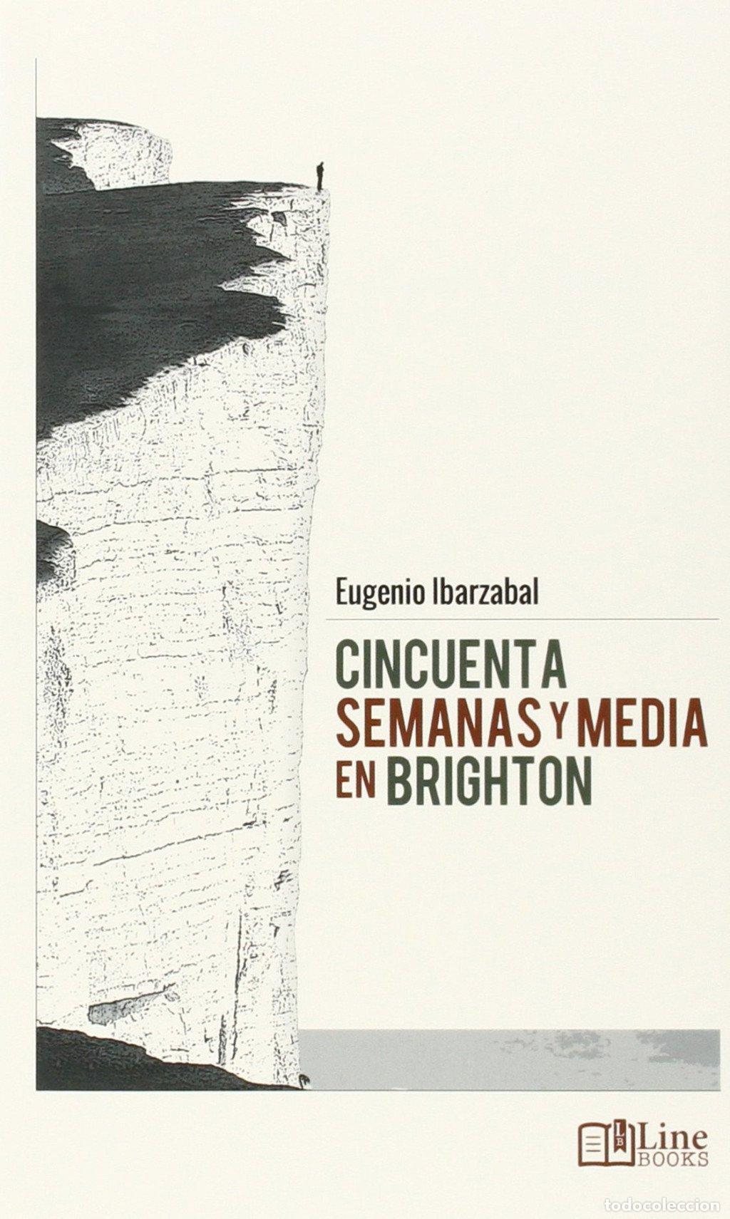 Libros de segunda mano: Cincuenta Semanas y Media en Brighton - Eugenio Ibarzabal Aramberri - Ibarzabal Line