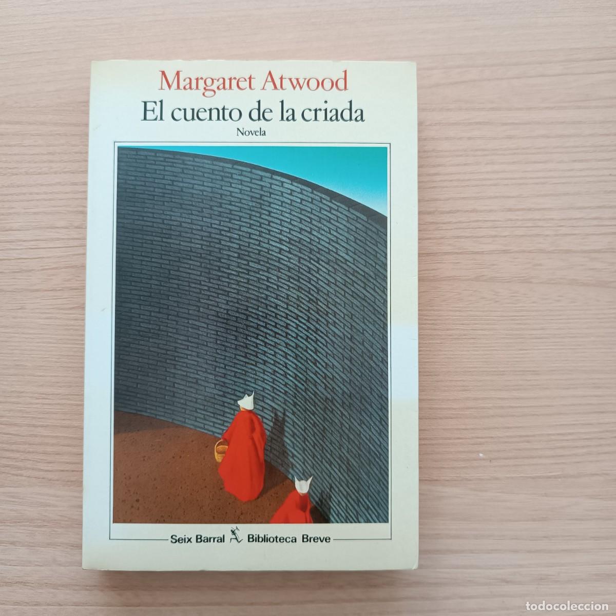Libros de segunda mano: El cuento de la criada - Margaret Atwood. Seix Barral. Primera edici&oacute;n