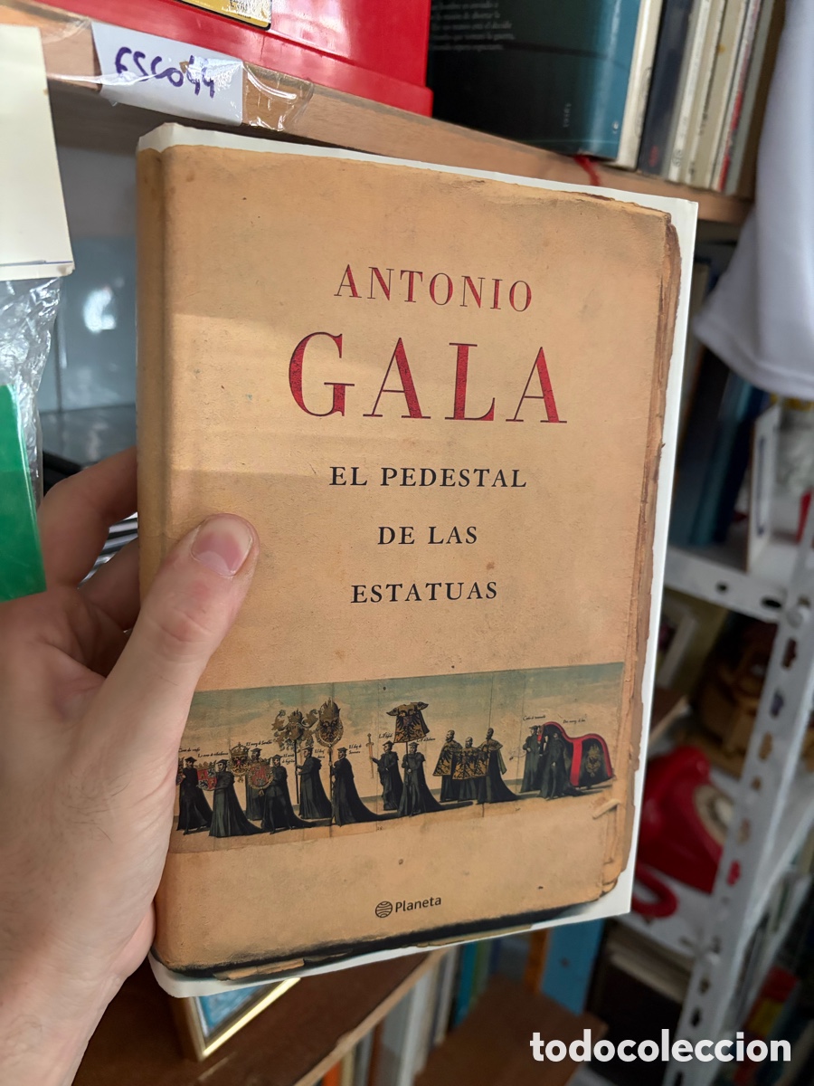Libros de segunda mano: Esco44 ANTONIO GALA EL PEDESTAL DE LAS ESTATUAS
