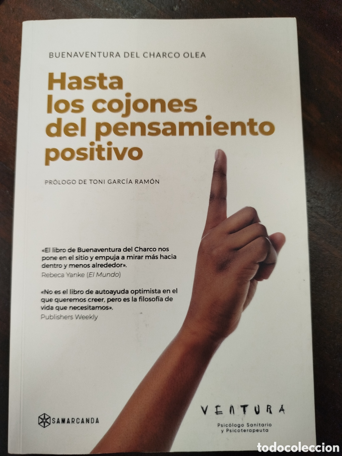 Libros de segunda mano: HASTA LOS COJONES DEL PENSAMIENTO POSITIVO - BUENAVENTURA DEL CHARCO OLEA