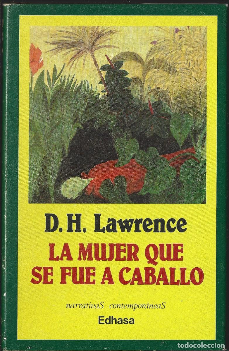 Libros de segunda mano: D.H. LAWRENCE : La mujer que se fue a caballo. (Traducci&oacute;n de Leonor Acevedo. Edhasa, 1988)