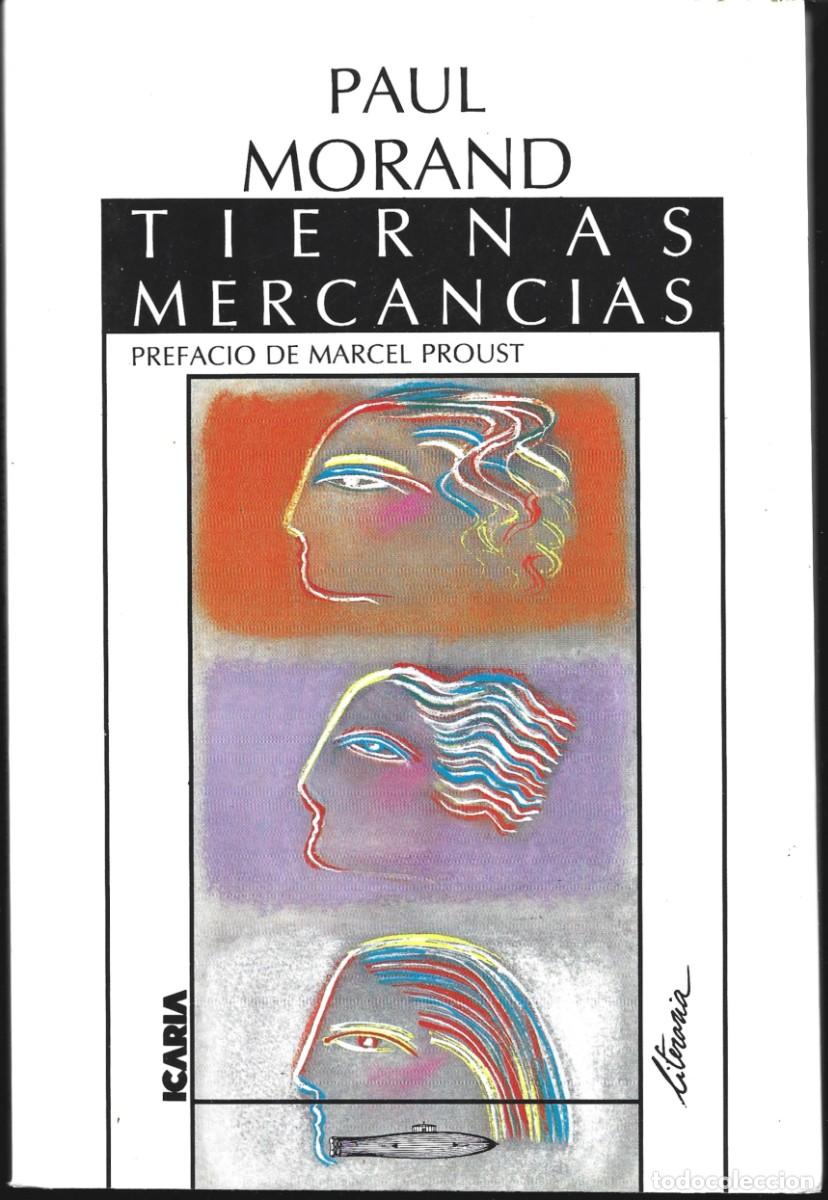 Libros de segunda mano: Paul MORAND : Tiernas mercanc&iacute;as. (Prefacio de Marcel Proust. Traducci&oacute;n de Juana Bignozzi. 1988)