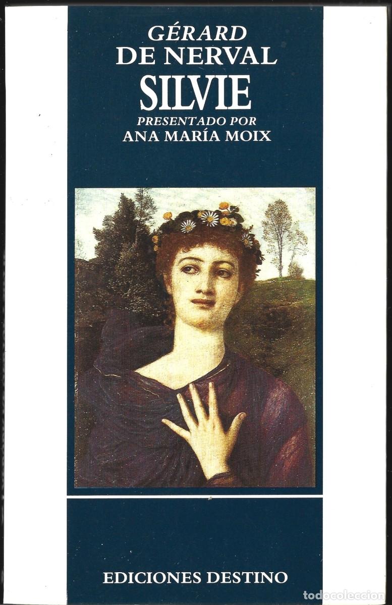 Libros de segunda mano: Gerard de NERVAL : Silvie. (Traducci&oacute;n y pr&oacute;logo de Ana M&ordf; Moix. Eds. Destino, 1988)