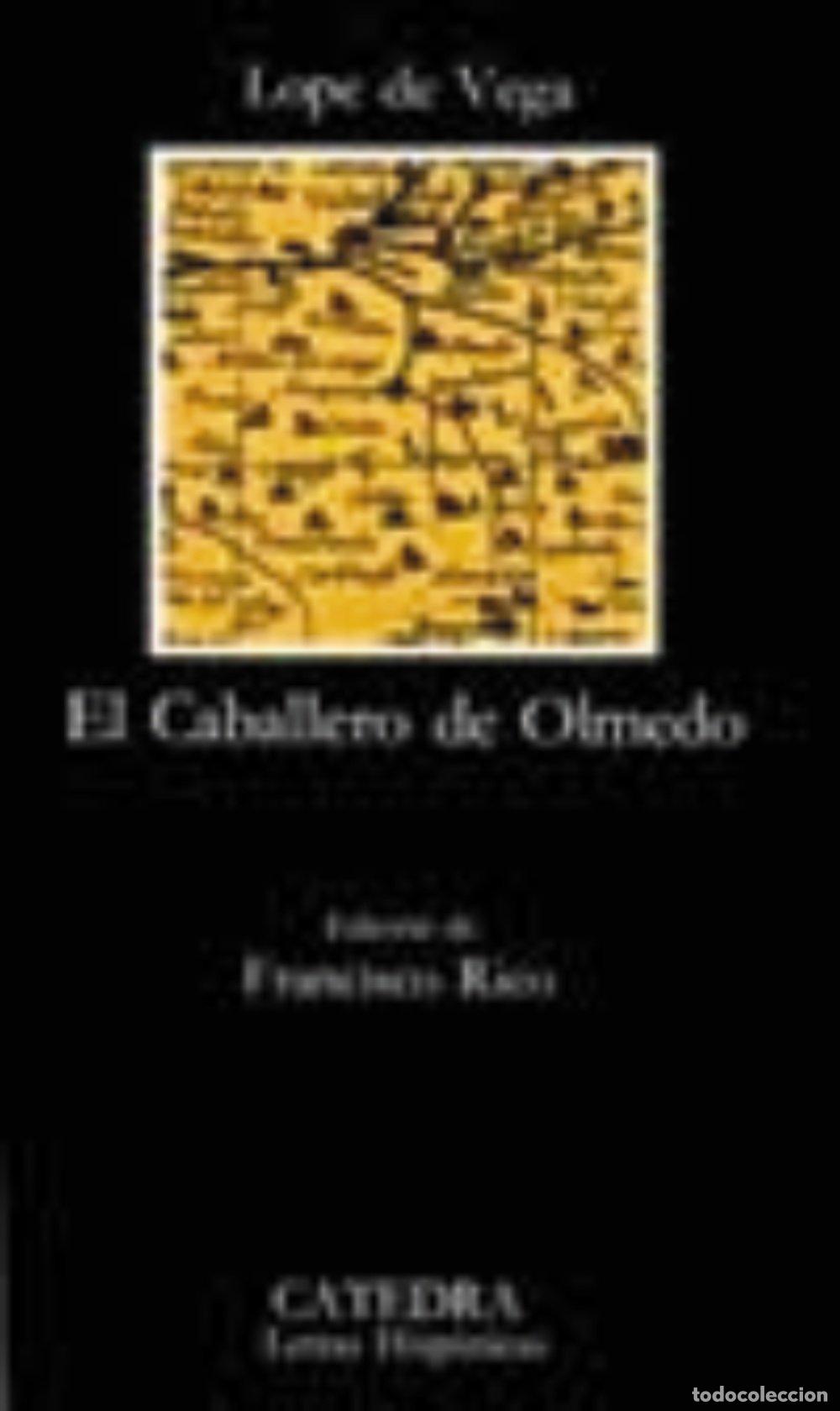Libros de segunda mano: El Caballero de Olmedo: Ed. Francisco Rico - Lope de Vega - Ediciones C&aacute;tedra - Letras Hisp&aacute;nicas, 1