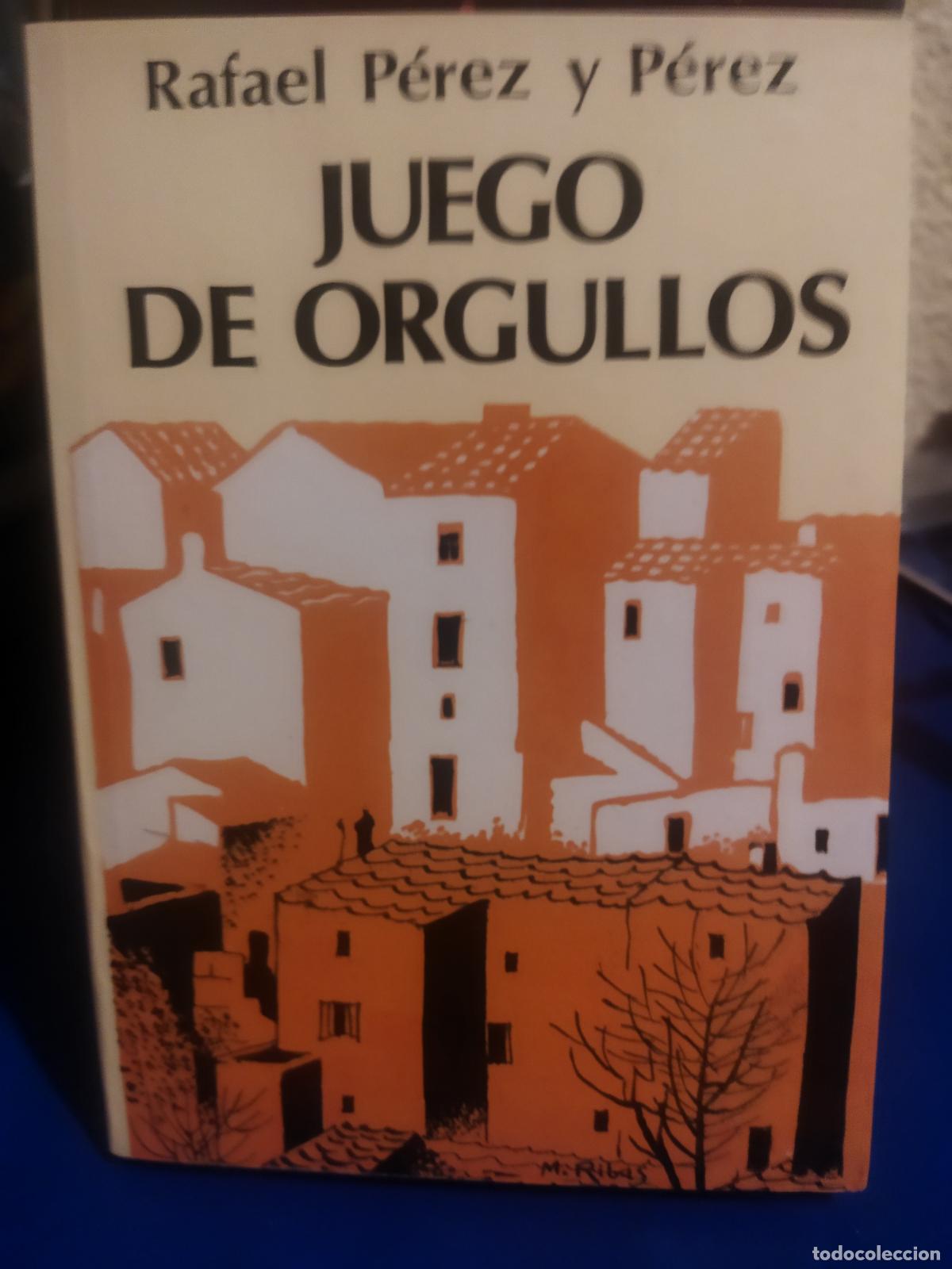 Libros de segunda mano: Juego de orgullos Rafael P&eacute;rez y P&eacute;rez